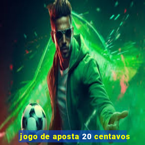 jogo de aposta 20 centavos