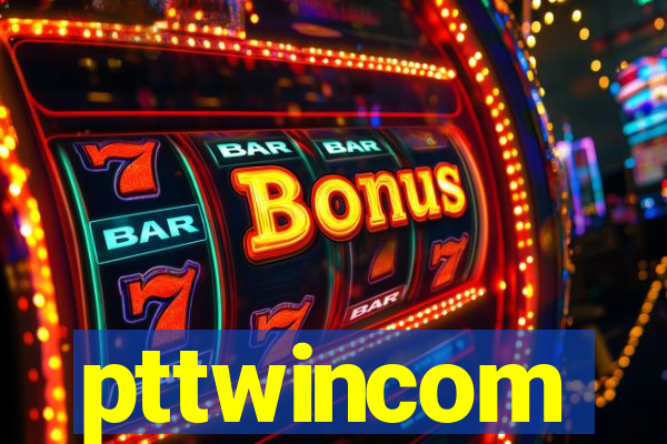 pttwincom