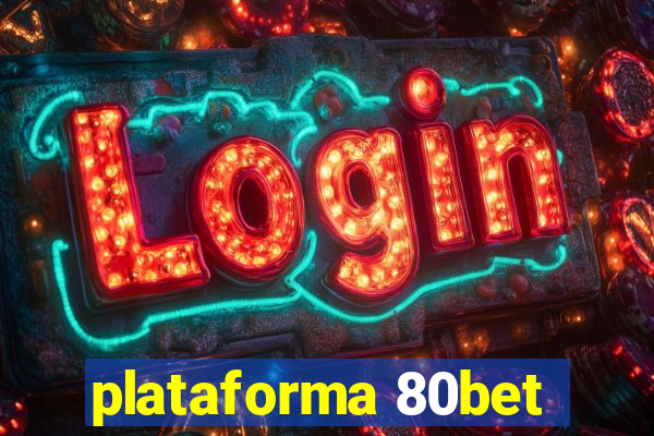 plataforma 80bet