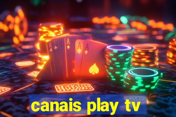 canais play tv