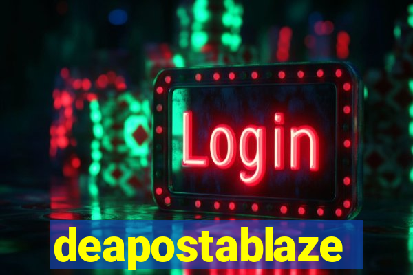 deapostablaze