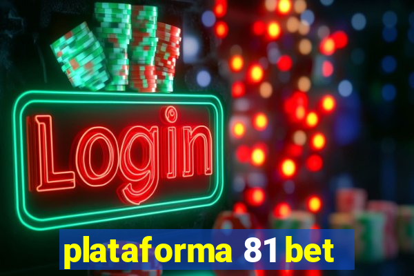 plataforma 81 bet