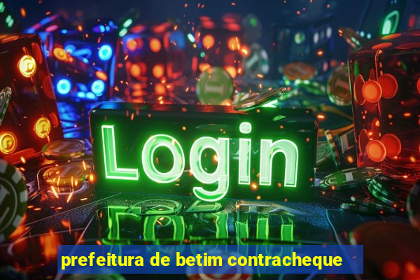 prefeitura de betim contracheque