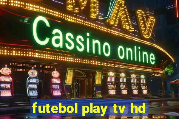 futebol play tv hd