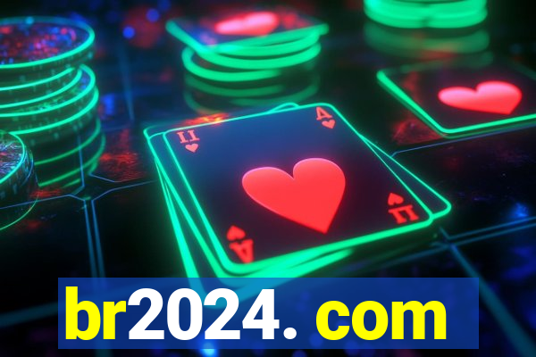 br2024. com