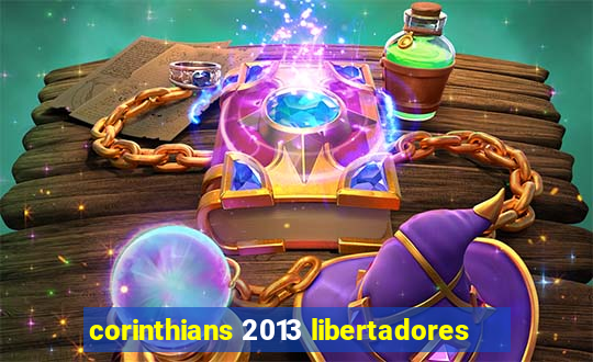 corinthians 2013 libertadores