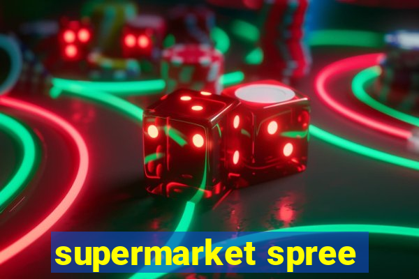 supermarket spree