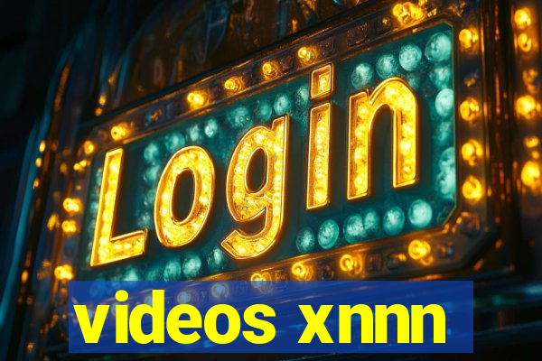 videos xnnn