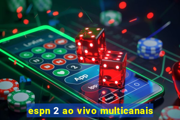 espn 2 ao vivo multicanais