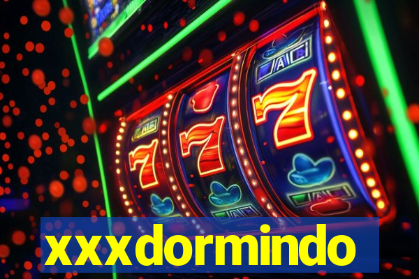 xxxdormindo