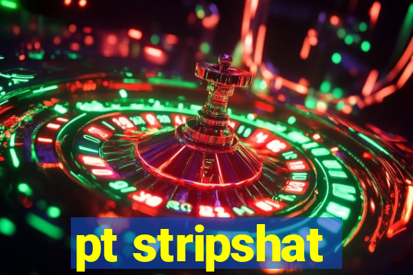 pt stripshat