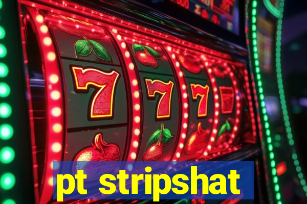 pt stripshat