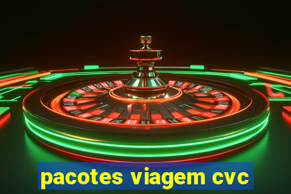 pacotes viagem cvc