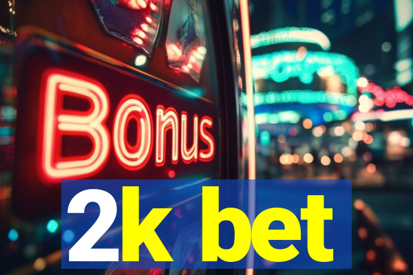2k bet