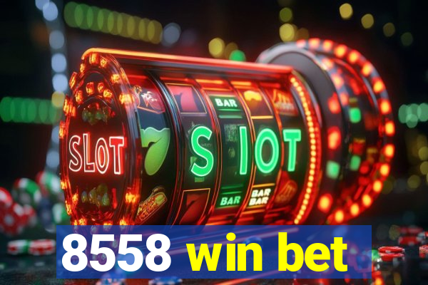 8558 win bet
