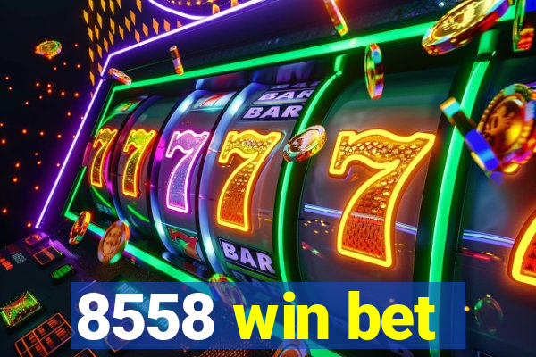 8558 win bet