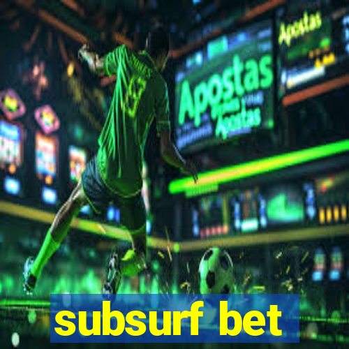 subsurf bet