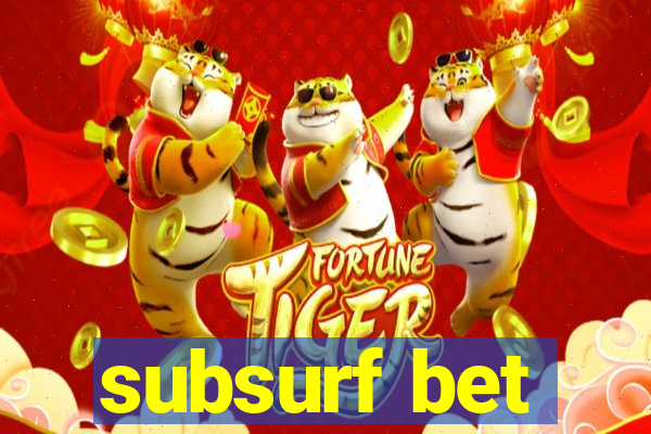 subsurf bet