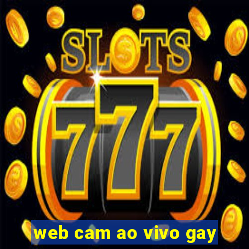 web cam ao vivo gay