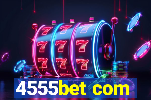 4555bet com