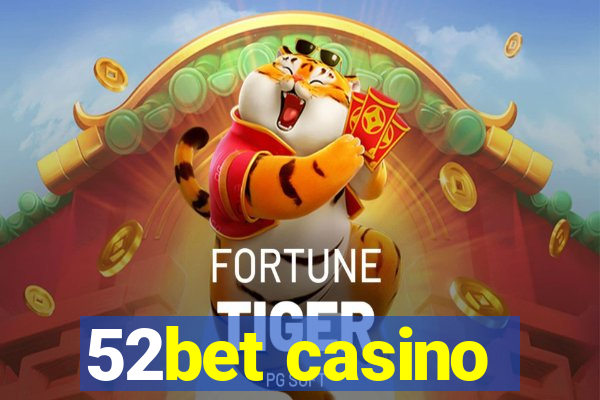 52bet casino