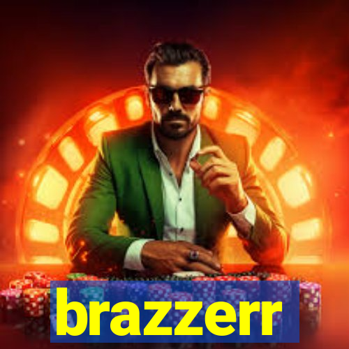 brazzerr