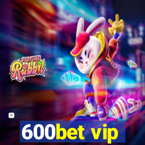 600bet vip