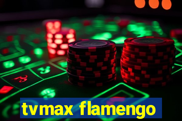 tvmax flamengo