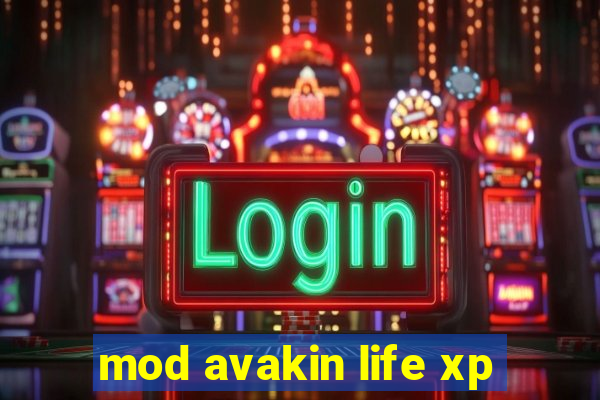 mod avakin life xp