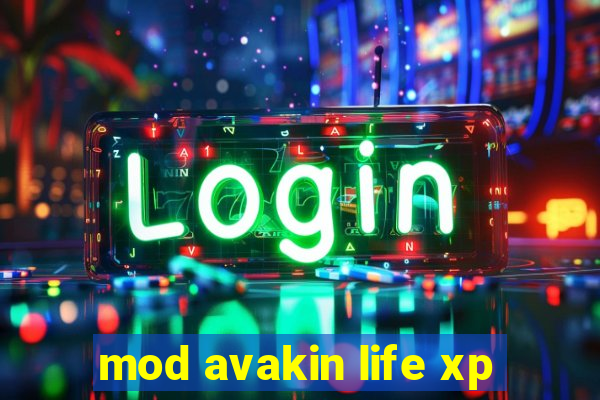 mod avakin life xp