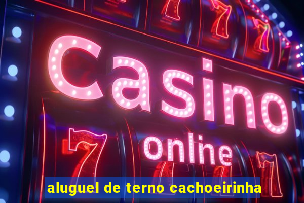 aluguel de terno cachoeirinha