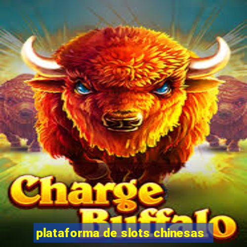 plataforma de slots chinesas