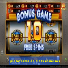 plataforma de slots chinesas