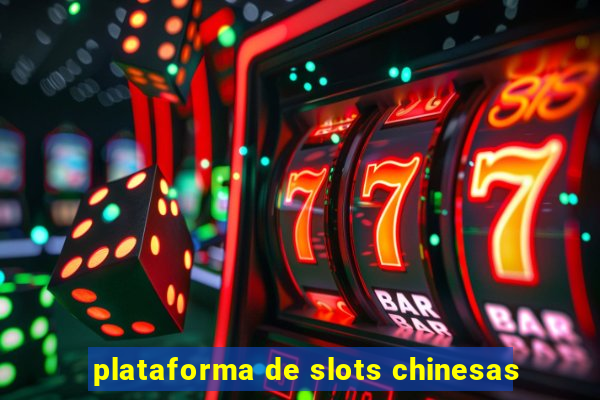 plataforma de slots chinesas