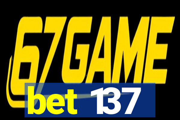 bet 137