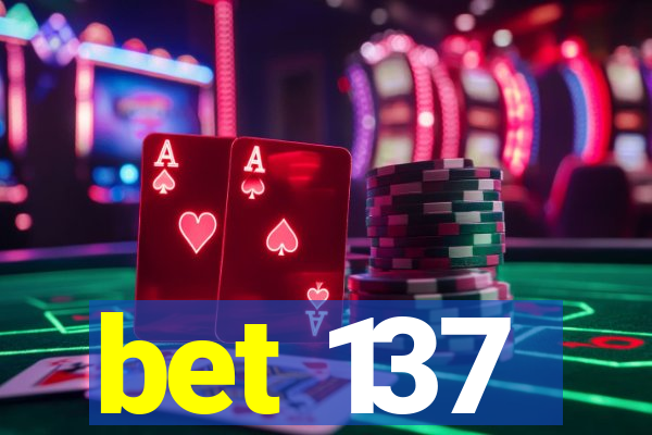 bet 137