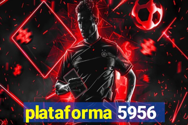 plataforma 5956