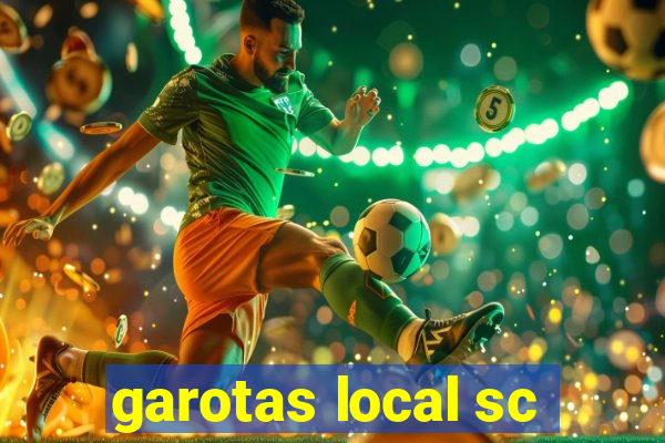 garotas local sc