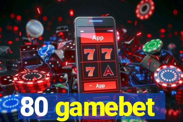 80 gamebet