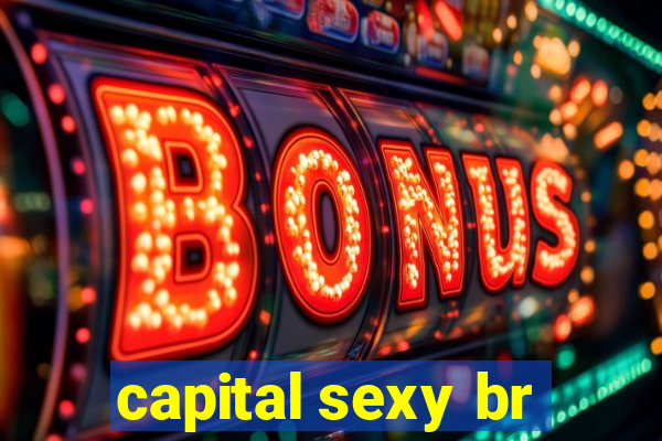 capital sexy br