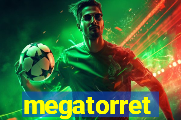 megatorret