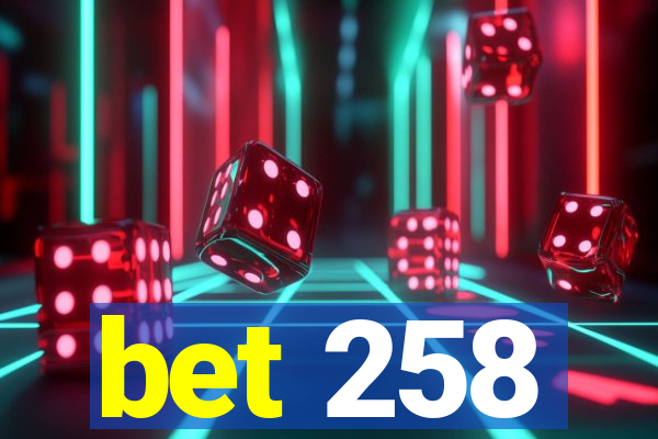 bet 258