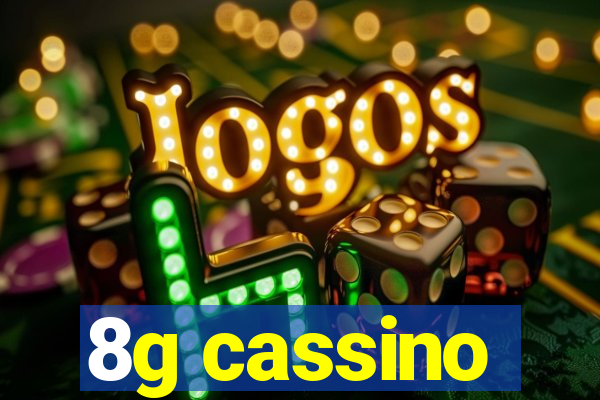 8g cassino