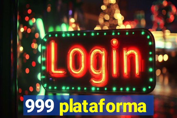 999 plataforma