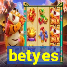 betyes