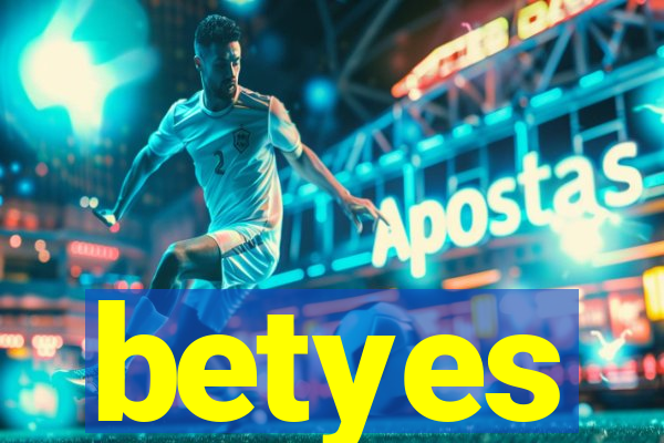 betyes