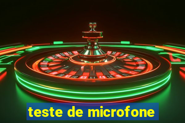 teste de microfone