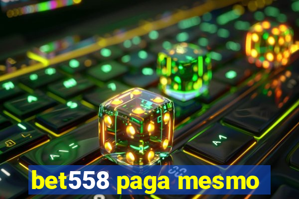 bet558 paga mesmo