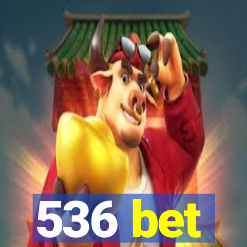 536 bet