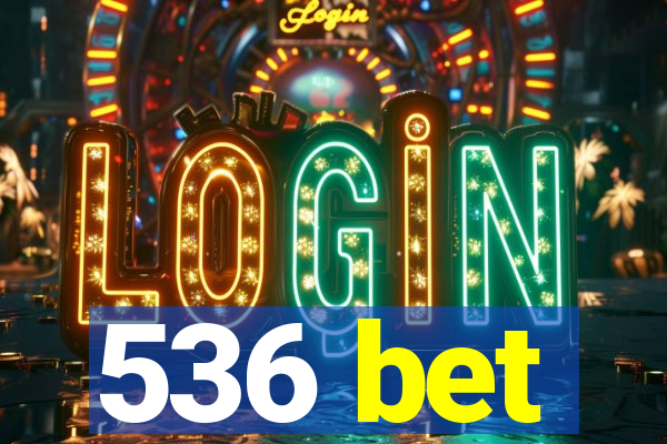 536 bet
